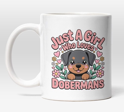 Doberman mug just girl who - doberman,